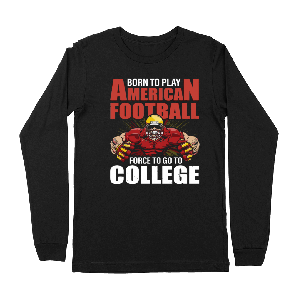 born to play american football force Premium Long Sleeve