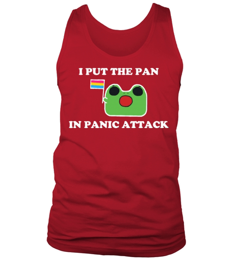 I Put The Pan In Panic Attack Pansexual Tank Top Unisex