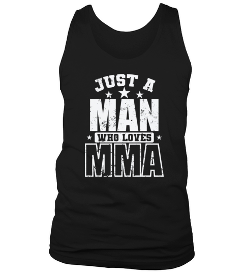 Just a Man who loves MMA Mixed Martial Arts Tank Top Unisex