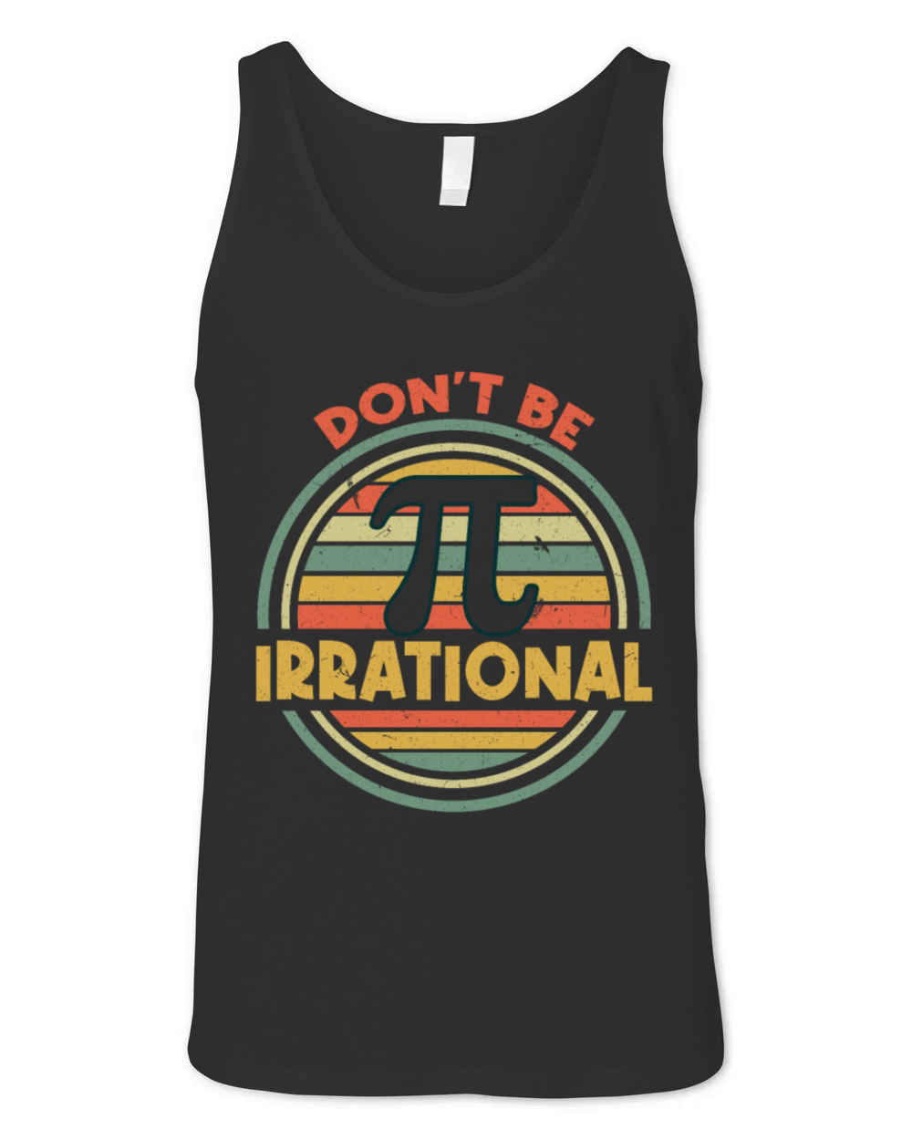 Dont Be Irrational Pi Day Math Retro Vintage Unisex Jersey Tank