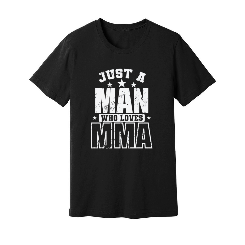 Just a Man who loves MMA Mixed Martial Arts Unisex Jersey Tee