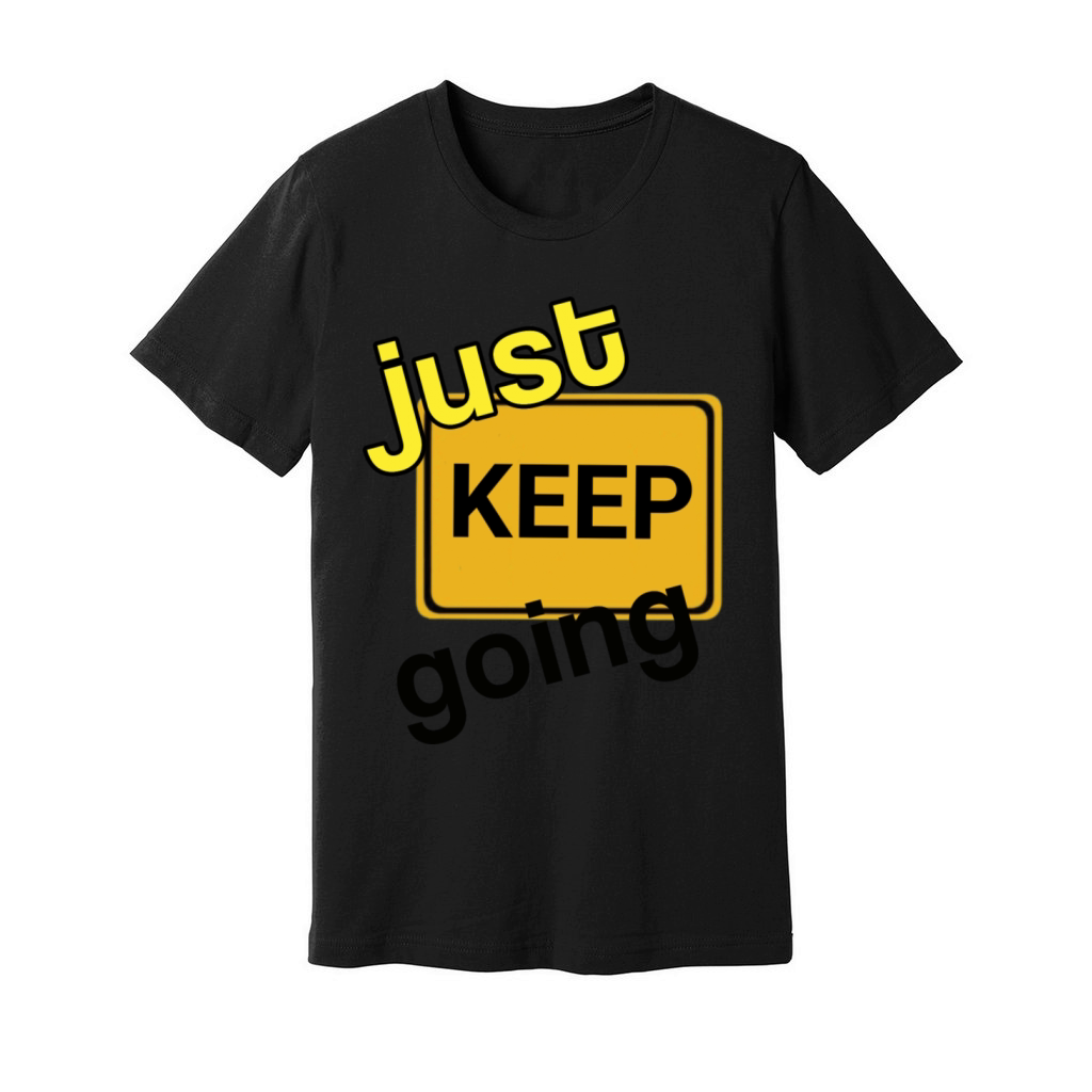 Just keep going Unisex Jersey Tee
