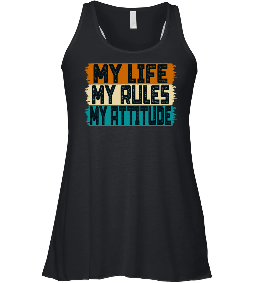 My Life My Rules My Attitude Women's Flowy Tank Top