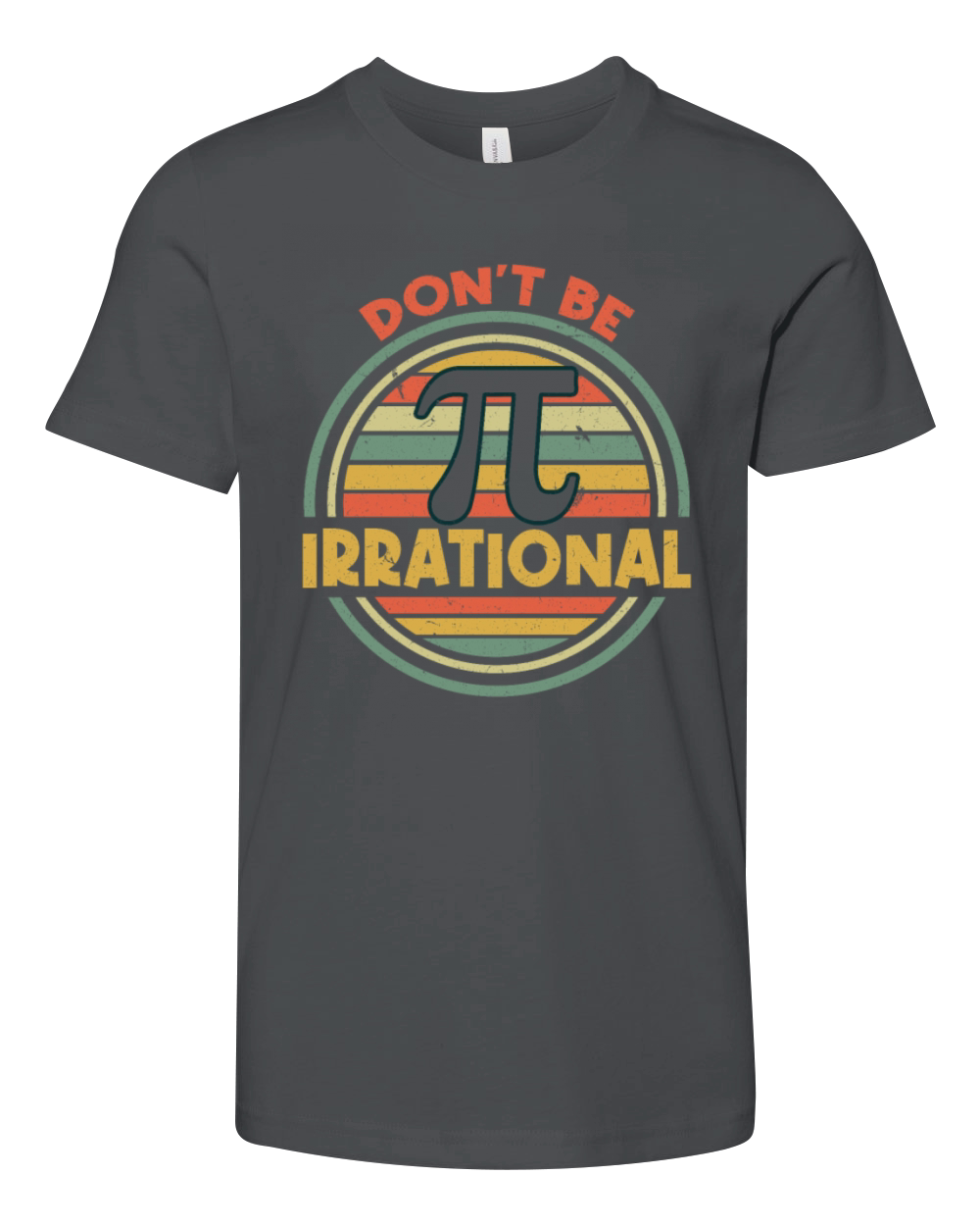 Dont Be Irrational Pi Day Math Retro Vintage Youth Unisex Jersey Tee