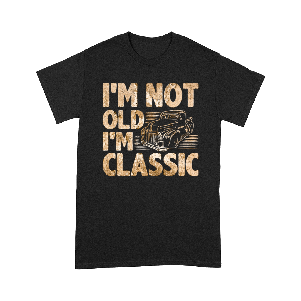 Im Not Old Im Classic Funny Car Comfort T-shirt