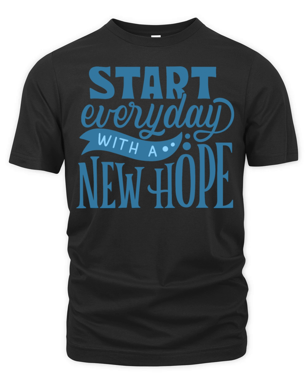 START EVERYDAY WITH A NEW HOPE Organic Unisex T-shirt