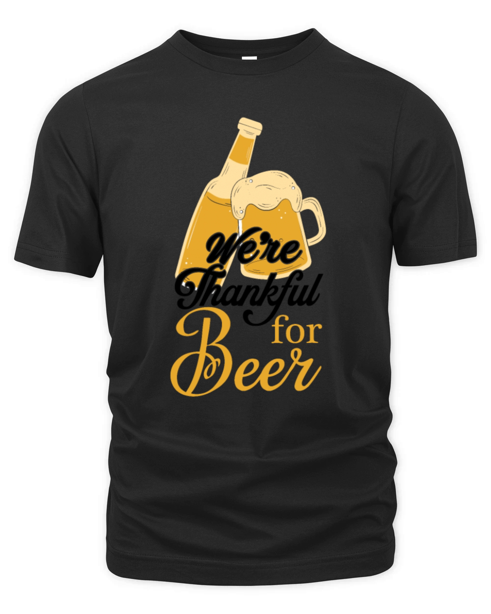 Were thankful for Beer Organic Unisex T-shirt