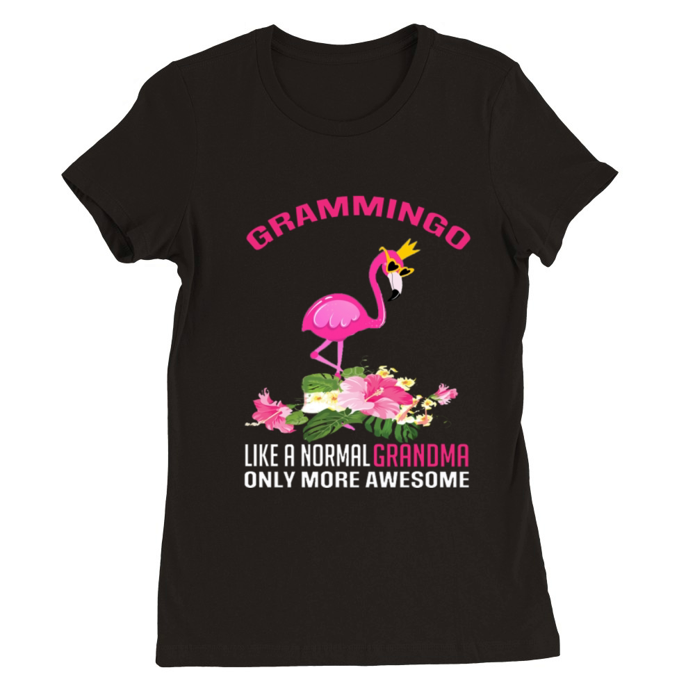 Gramingo Flamingo Like A Normal Grandma Only More Premium Womens Crewneck T-shirt