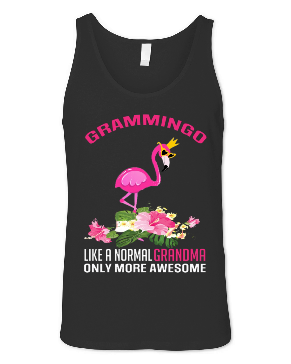 Gramingo Flamingo Like A Normal Grandma Only More Unisex Jersey Tank