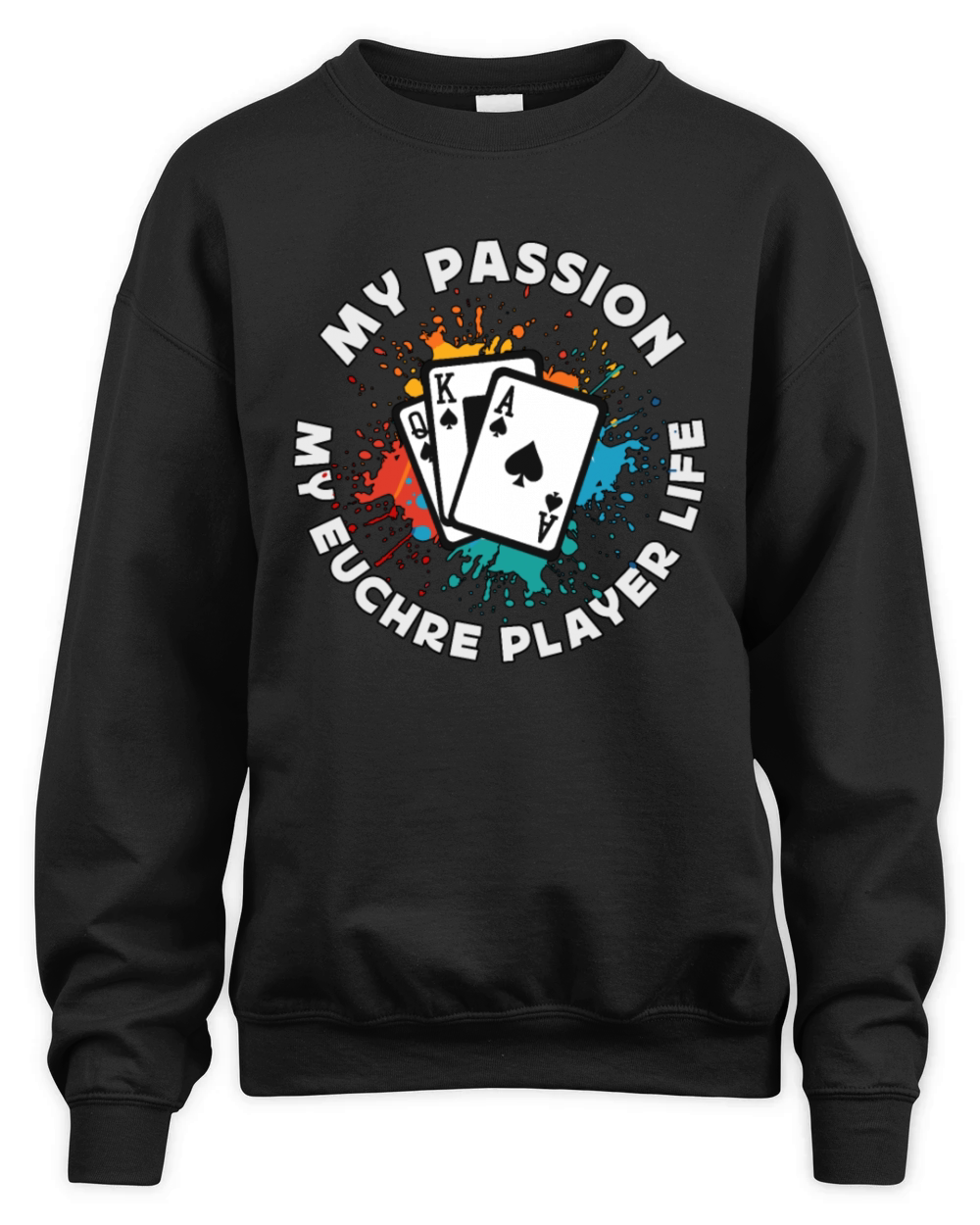 Euchre Player My Passion My Euchre Card Game Lover Unisex Premium Crewneck Sweatshirt