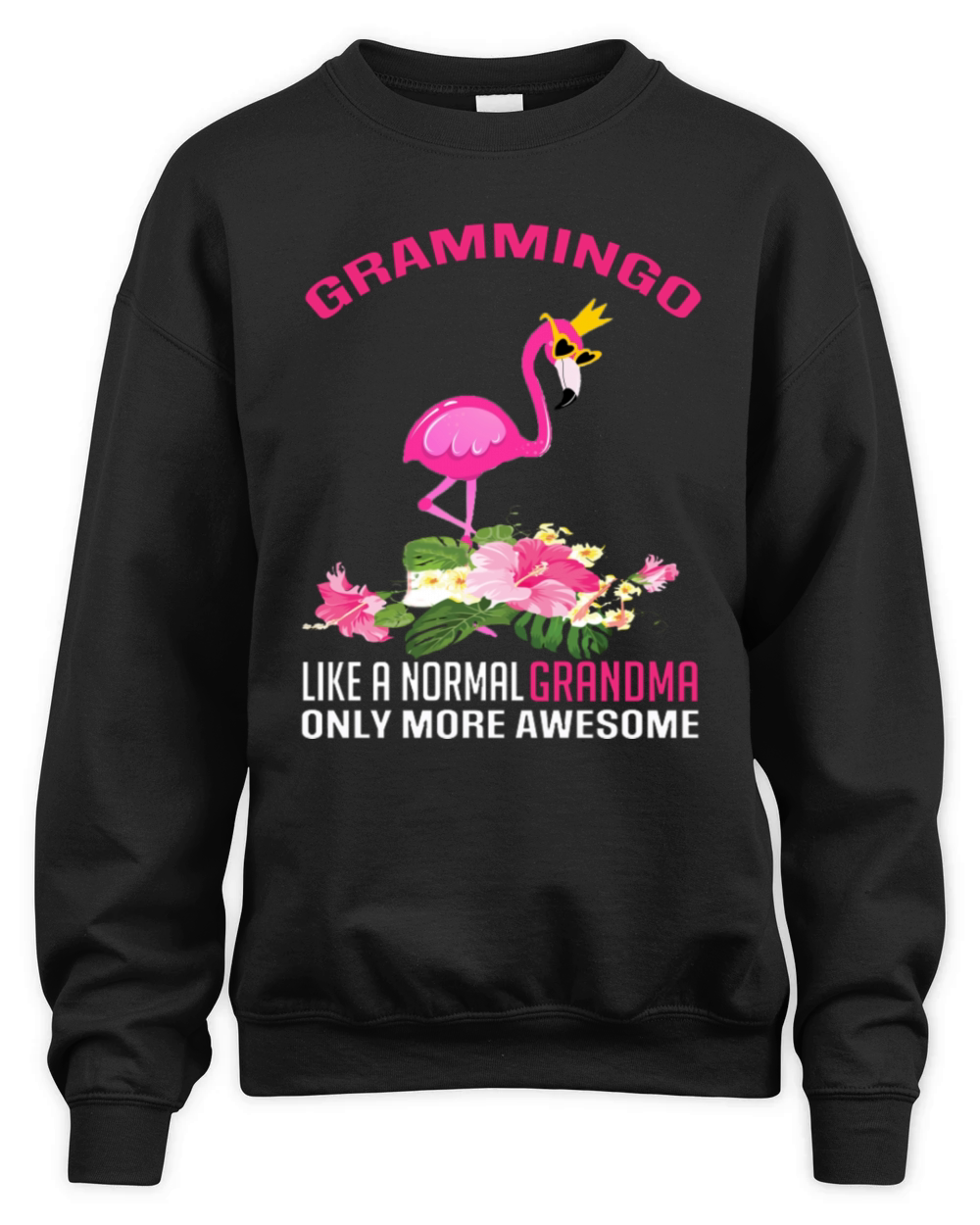 Gramingo Flamingo Like A Normal Grandma Only More Unisex Premium Crewneck Sweatshirt
