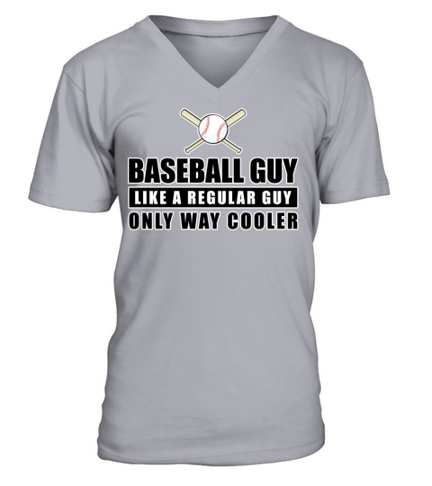 Baseball Guy Like A Regular Guy Only Way Cooler V-Neck T-shirt