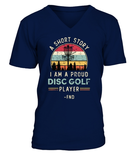 Disc Golf Player A Short Story I Am A Proud Golfer V-Neck T-shirt