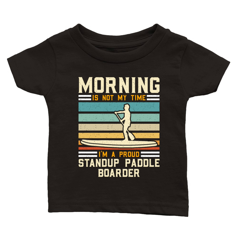 StandUp Paddle Boarder Morning Is Not Water Sport Classic Baby Crewneck T-shirt
