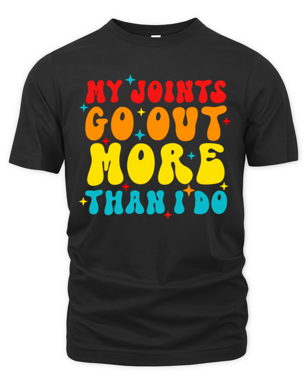 My Joints Go Out More Than I Do Organic Unisex T-shirt