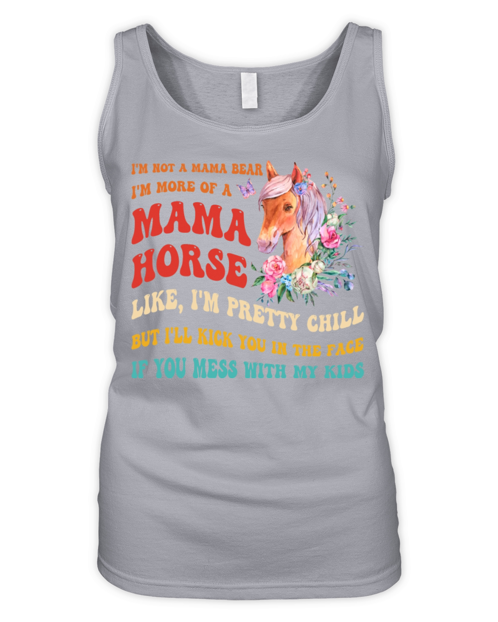 Im Not A Mama Bear Im More Of A Mama Horse Organic Women's Tank Top