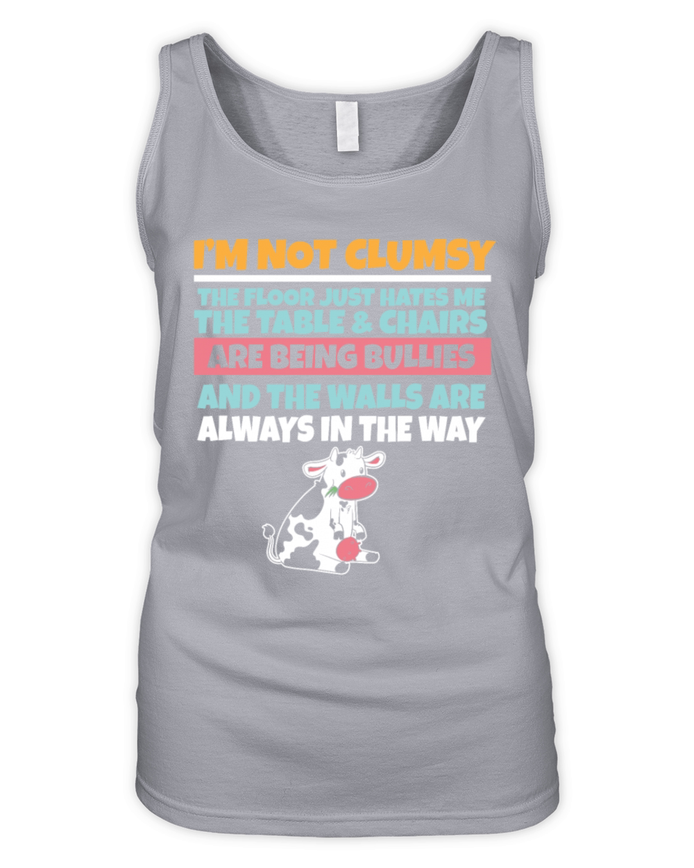Im Not Clumsy The Floor Hates Me Foolish Cow Organic Women's Tank Top
