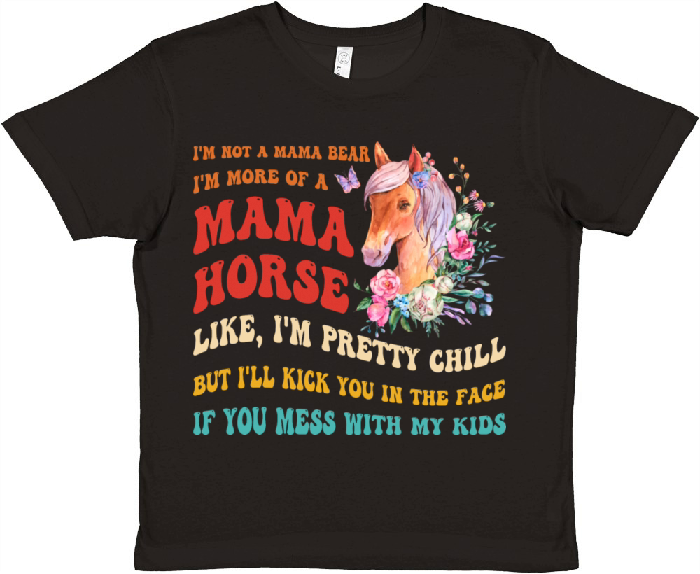 Im Not A Mama Bear Im More Of A Mama Horse Premium Kids Crewneck T-shirt
