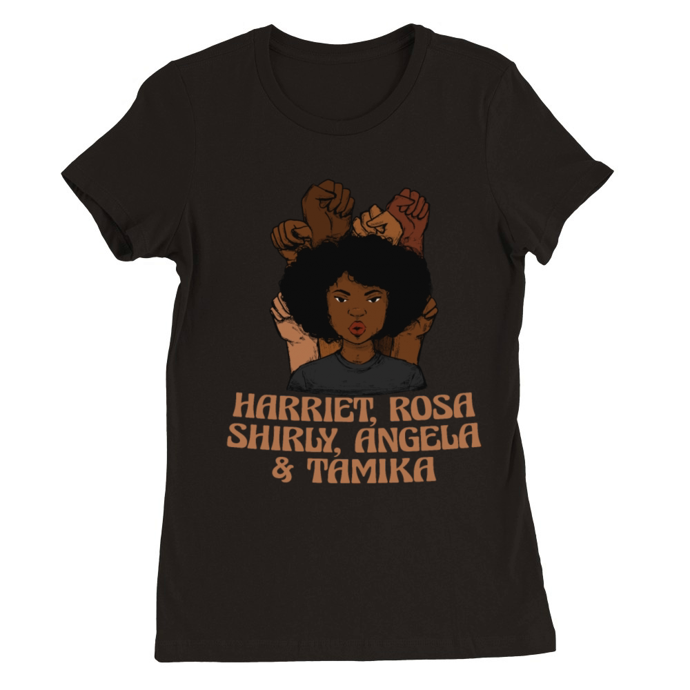 Melanin Black Pride Harriet Rosa Shirley Angela Premium Womens Crewneck T-shirt