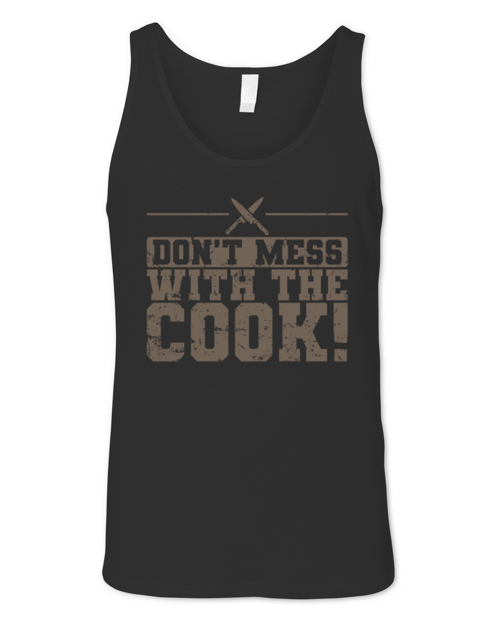 Dont Mess with the Cook Cooking Hobby Kitchen Unisex Jersey Tank