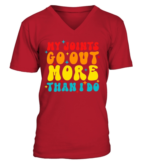 My Joints Go Out More Than I Do V-Neck T-shirt
