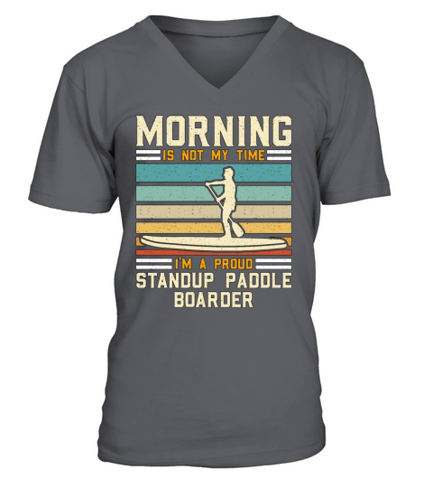 StandUp Paddle Boarder Morning Is Not Water Sport V-Neck T-shirt