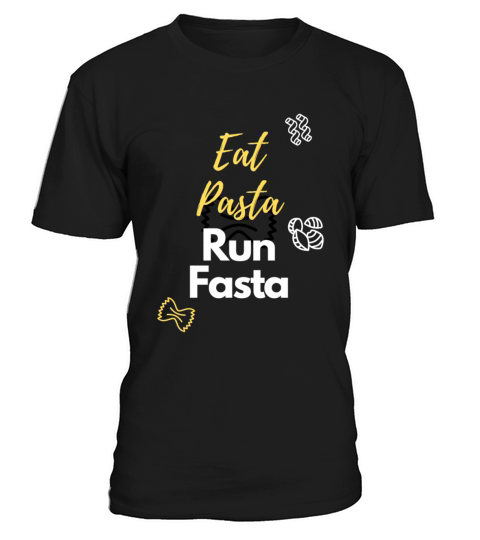 Eat Pasta Run Fasta T-Shirt Unisex
