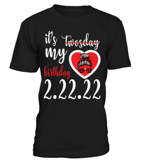 February 22Nd 02-22-2022 ItS My Tuesday Twosday T-Shirt Unisex