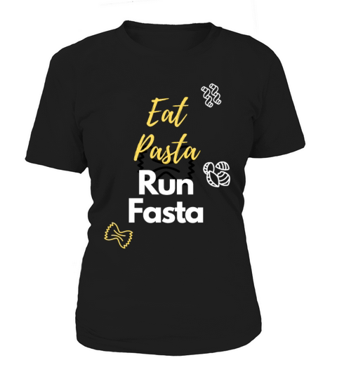 Eat Pasta Run Fasta Women's T-Shirt