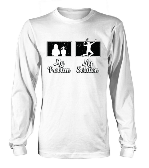Badminton Player My Problem My Pictogram Mom Dad Long sleeved Unisex