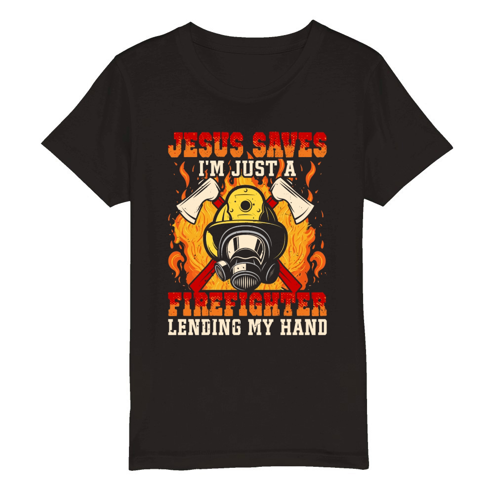 Jesus Saves Im just a Firefighter lending my hand Organic Kids Crewneck T-shirt