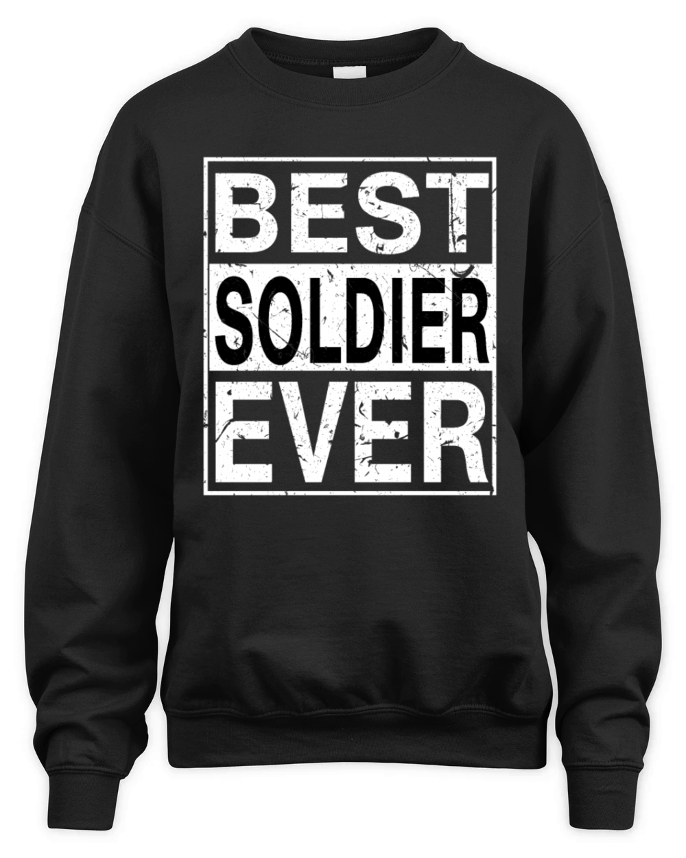 Best Soldier Ever Soldier Gift Unisex Premium Crewneck Sweatshirt