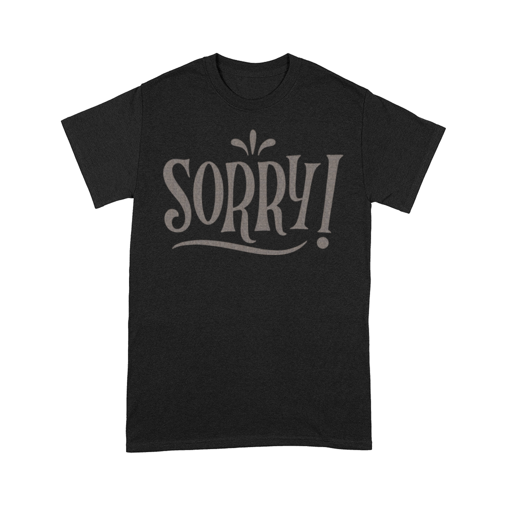 SORRY Comfort T-shirt