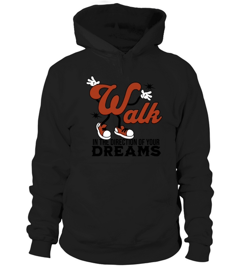 "Walk in the direction of your Dreams" by Ziva Hoodie Unisex