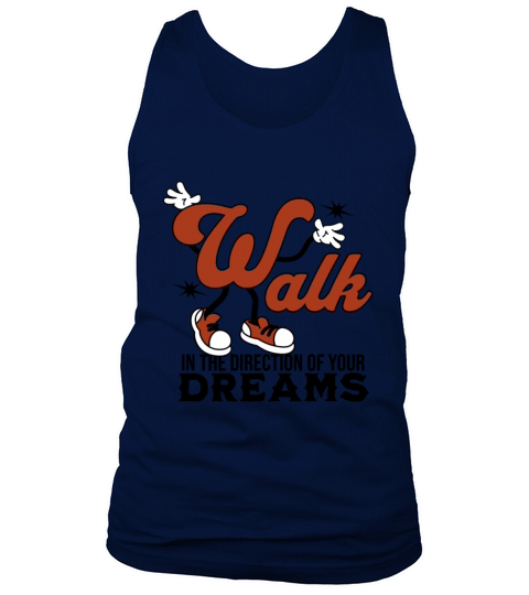 "Walk in the direction of your Dreams" by Ziva Tank Top Unisex
