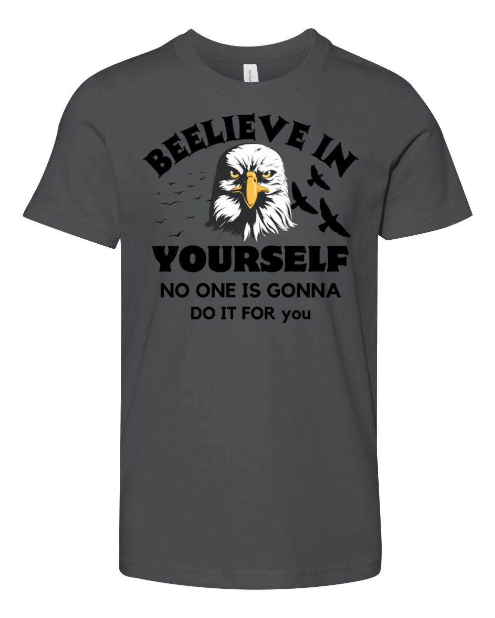 Believe In Yourself No One is gonna Do It For you Youth Unisex Jersey Tee
