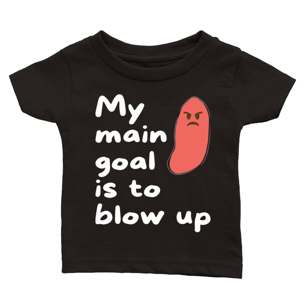 Appendicitis My Main Goal Is to Blow Up Classic Baby Crewneck T-shirt