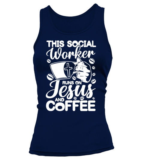 This Social Worker Runs On Jesus And Coffee Tank top Woman