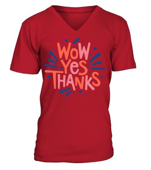 Funny Wow Yes Thanks Quote V-Neck T-shirt