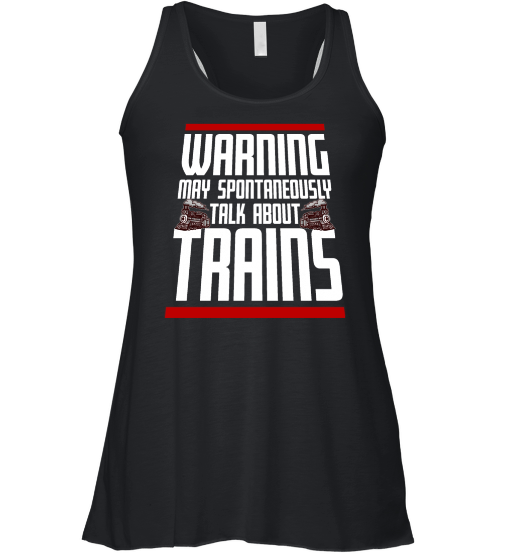 Warning May Spontaneously Talk About Trains Quote Women's Flowy Tank Top