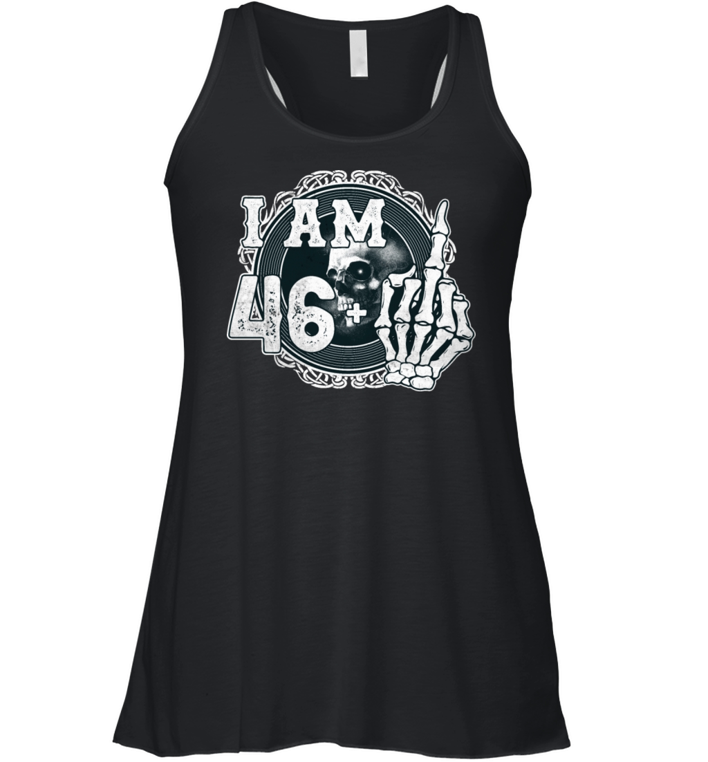 Im 46 plus 1 middle finger Skull funny 47th Women's Flowy Tank Top