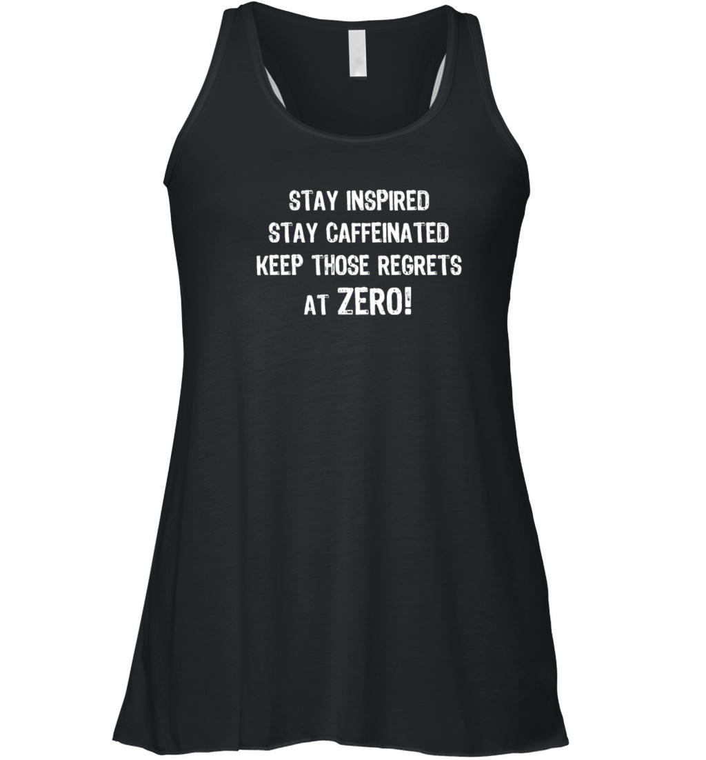 Stay Inspired Stay Caffeinated And Keep The Women's Flowy Tank Top