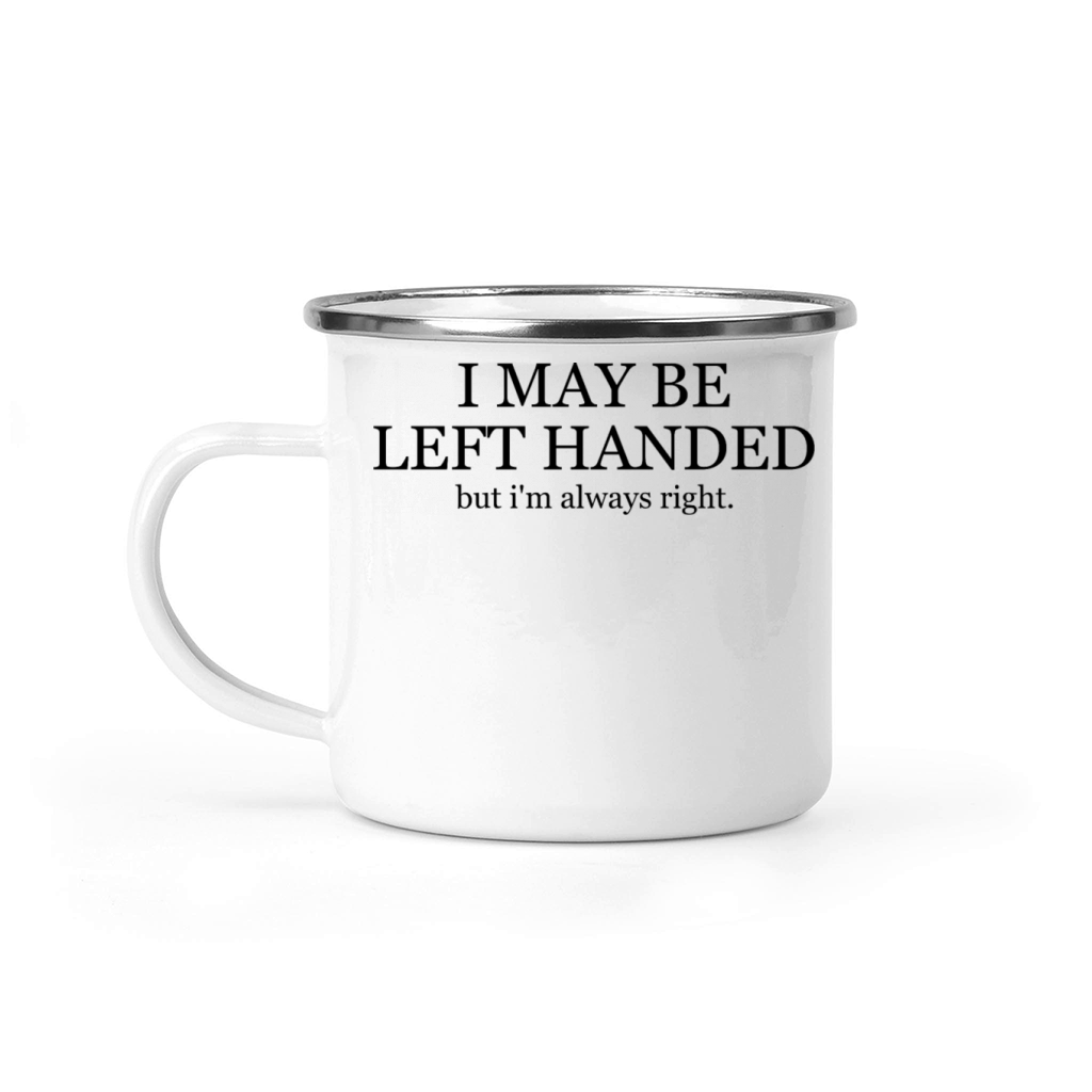 Left Handed Funny Quote Gift Camping Mug