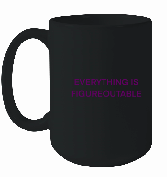 Everything is Figureoutable Ceramic Mug