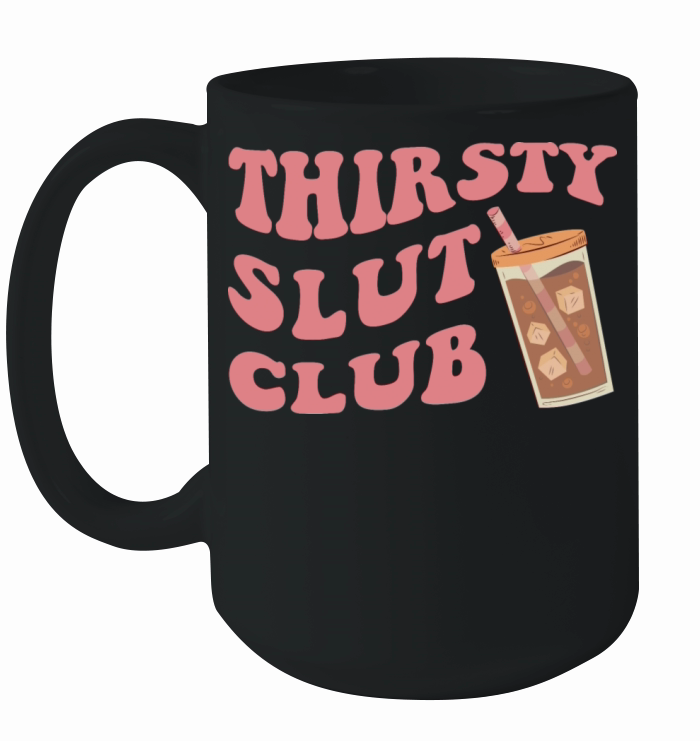 THIRSTY SLUT CLUB Ceramic Mug