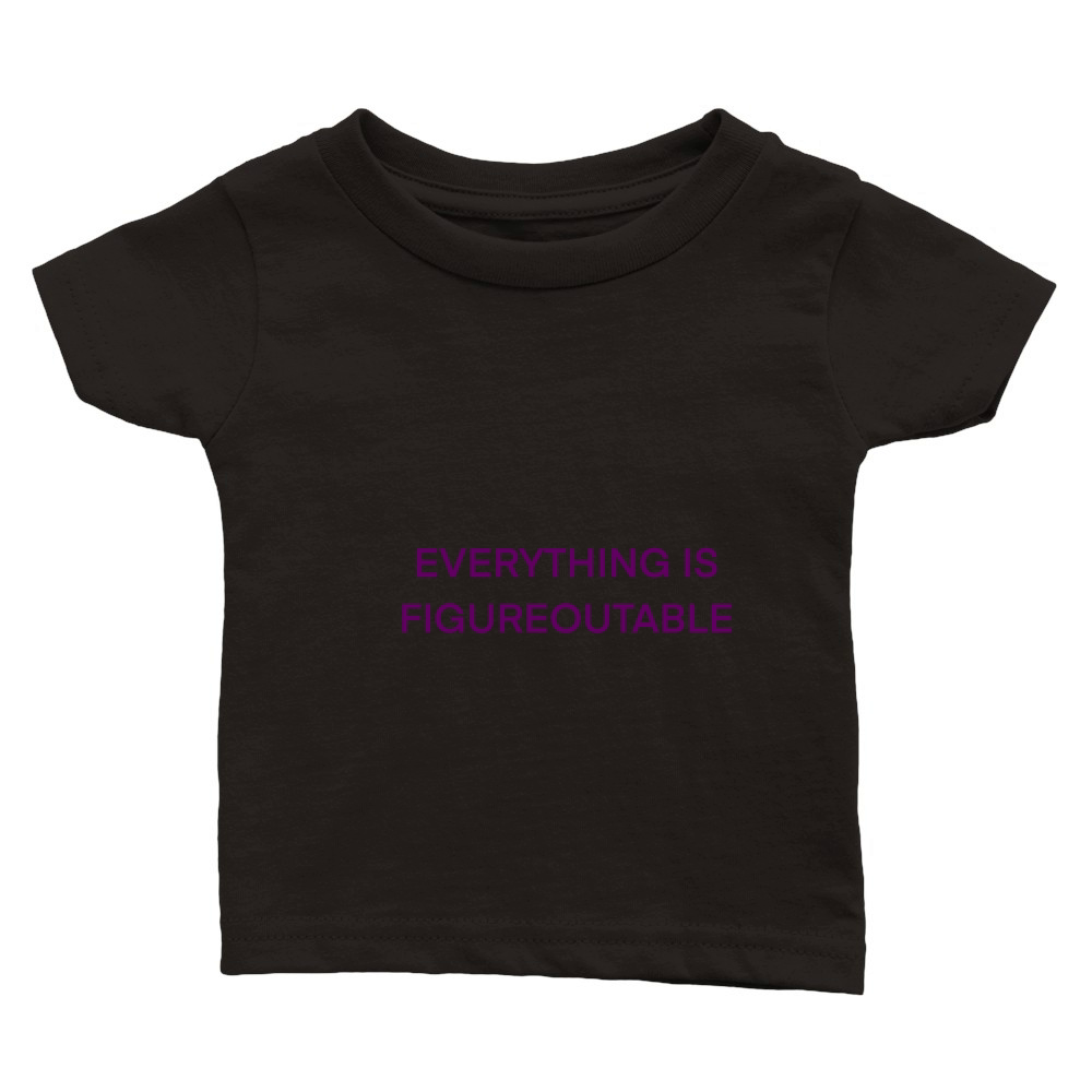Everything is Figureoutable Classic Baby Crewneck T-shirt