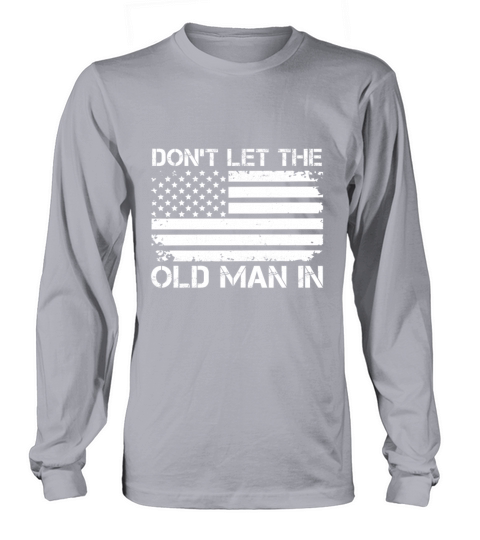 Retro Dont let the old man in Vintage USA Flag Long sleeved Unisex