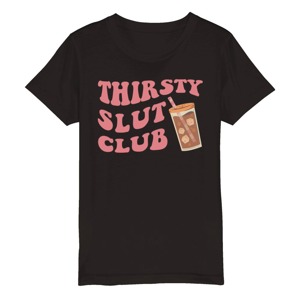 THIRSTY SLUT CLUB Organic Kids Crewneck T-shirt