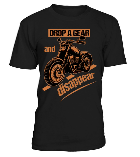 Drop A Gear And Disappear T-Shirt Unisex