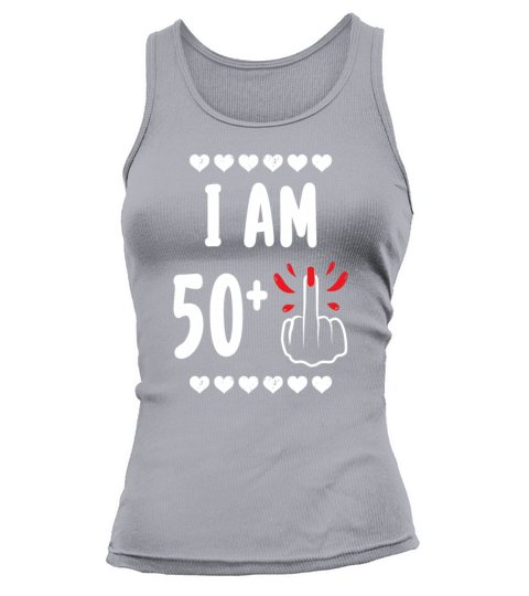 I Am 50 Plus Middle Finger Funny 51St Birthday Tank top Woman